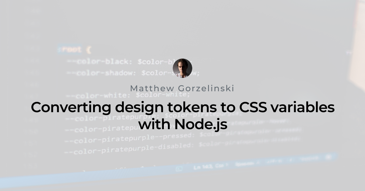 Converting design tokens to CSS variables with Node.js | Matthew ...