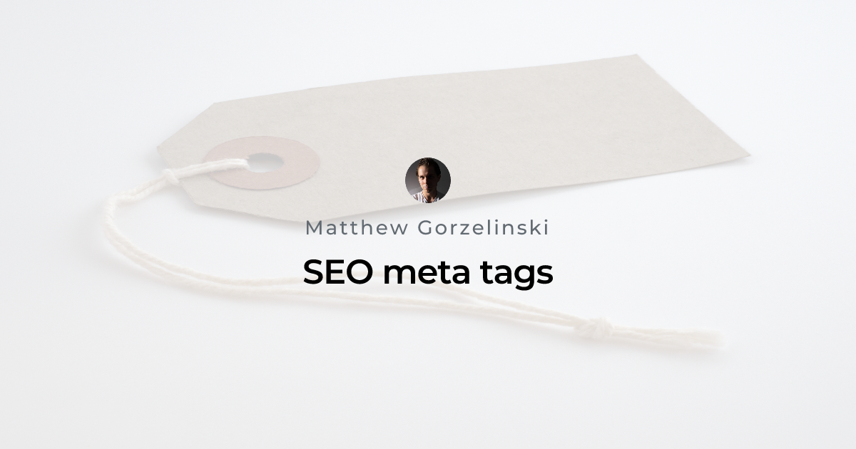 SEO meta tags | Matthew Gorzelinski
